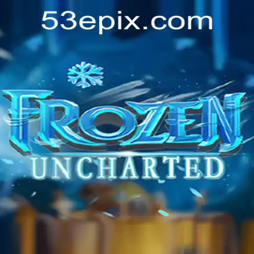 Discover the Adventurous World of FrozenUncharted and Its Intriguing 53E Feature